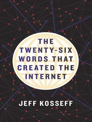 cover image of The Twenty-Six Words That Created the Internet